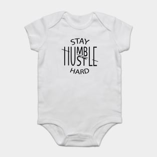 Stay Humble Hustle Hard Baby Bodysuit